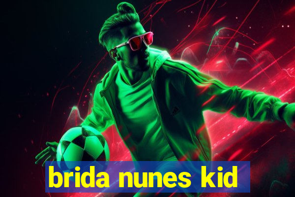 brida nunes kid